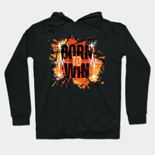 Born To Win Inspirational Quote Hoodie